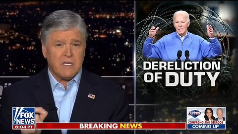 Hannity: Biden's Dereliction Of Duty