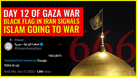 DAY 12 OF GAZA WAR: BLACK FLAG IN IRAN SIGNALS ISLAM GOING TO WAR