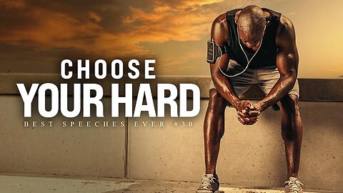 Best Motivational Speech Compilation EVER #30 - CHOOSE YOUR HARD