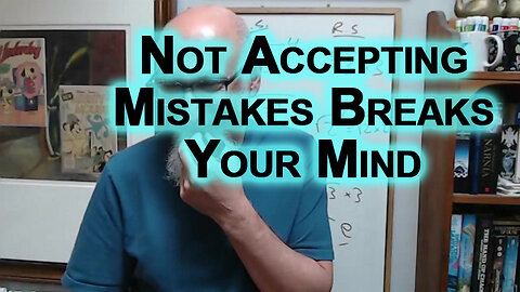 Not Accepting Mistakes Breaks Your Mind: Delusional Life for Extended Periods Losing Grip on Reality