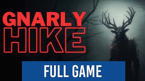 Gnarly hike FULL GAME