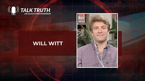 Talk Truth 09.27.23 - Will Witt (Full show)