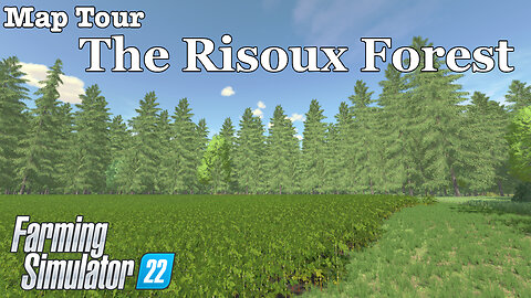 Map Tour | The Risoux Forest | Farming Simulator 22