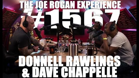 Joe Rogan Experience #1567 - Donnell Rawlings & Dave Chappelle