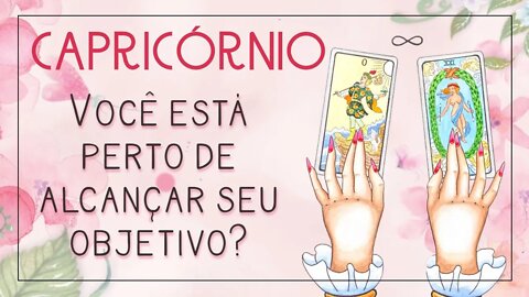 ♑ CAPRICÓRNIO, VOCÊ JÁ ESTÁ PERTO DE ALCANÇAR SEU OBJETIVO?