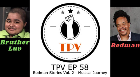 TPV EP 58 – Redman Stories Vol. 2 – Musical Journey [Video]