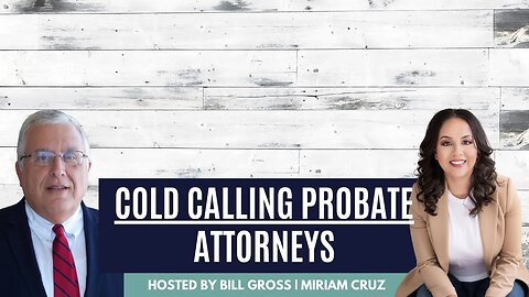 Cold Calling Probate Attorneys | Tips For Probate Real Estate Agents