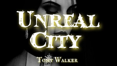 Unreal City by Tony Walker: Chapter 1