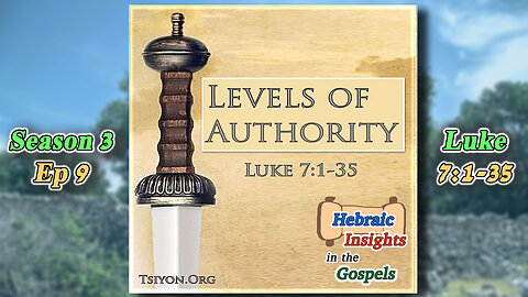 Luke 7:1-35 - Levels of Authority - HIG S3 Ep9