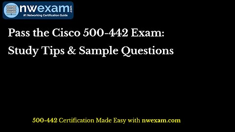 Pass the Cisco 500-442 Exam: Study Tips & Sample Questions