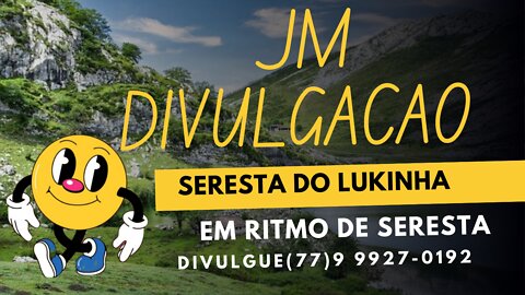 SERESTA DO LUKINHA EM RITMO DE SERESTA 2022