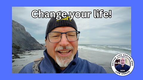 Change your life!