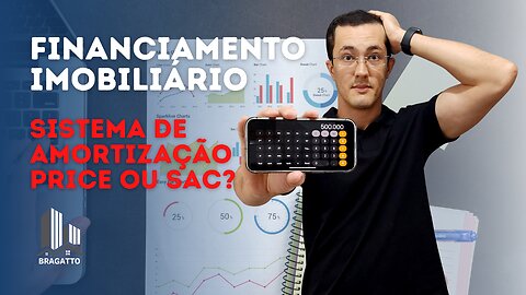 Sistemas de AMORTIZAÇÃO SAC e PRICE: FINANCIAMENTO IMOBILIÁRIO