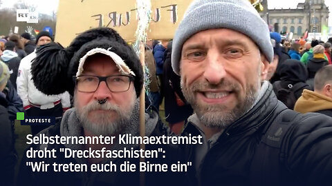 Selbsternannter Klimaextremist droht "Drecksfaschisten": "Wir treten euch die Birne ein"