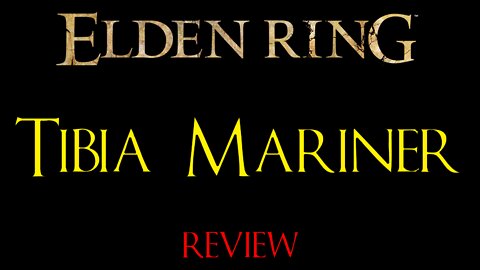 Elden Ring - Tibia Mariner - Review