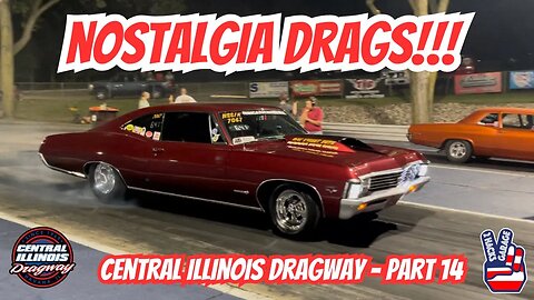 Nostalgia Drags! Central Illinois Dragway - Part 14 #dragracing