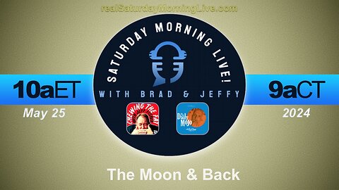 The Moon and Back - Saturday Morning Live 052524