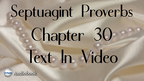 Septuagint - Proverbs Chapter 30 - Text In Video - HQ Audiobook