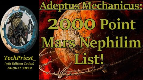 Adeptus Mechanicus: Mars 2,000 Point Nephilim List!