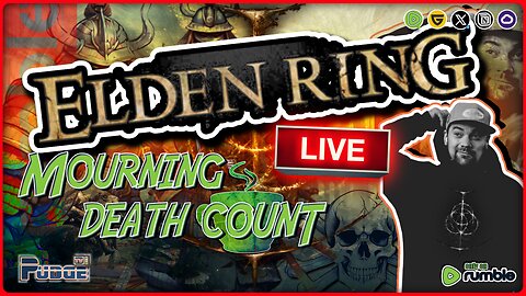 🟠 Elden Ring - Mourning Death Count Ep 24 | Thirsty Thursdays | Getting Ready for the Creator House