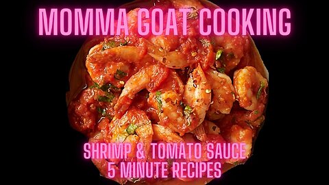 Momma Goat Cooking - Spicy Shrimp With Tomato Sauce