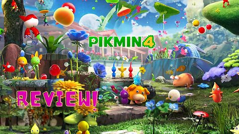 My Review of Pikmin 4