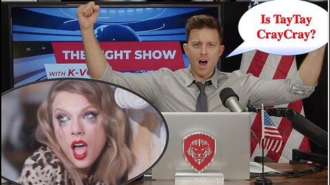 6: The Right Show - Has TayTay Gone CrayCray?! (Valuetainment w/ K-von)