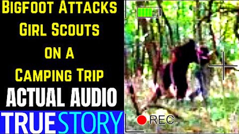 Bigfoot Attacks Girl Scouts on a Camping Trip ACTUAL AUDIO 🐵 Real Bigfoot Audio