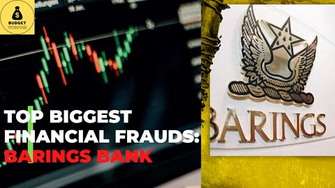 Top Biggest Financial Frauds: Barings Bank