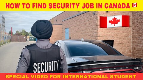 HOW TO FIND SECURITY JOB IN CANADA🇨🇦 | INTERNATIONAL STUDENTS MUST WATCH