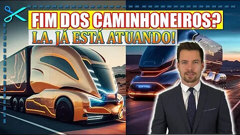 🤖 Substituição dos Motoristas de Caminhões por Inteligência Artificial Autônoma