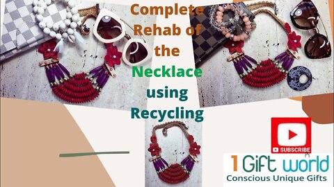 How to Re-Purpose Necklace Parts | Complete Rehab of the Necklace | Using Recycled Materials