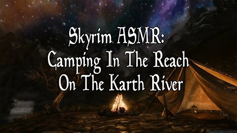 Fall Asleep Fast | Skyrim Camping In The Reach On The Karth River | Relaxing Outdoor Ambiance!