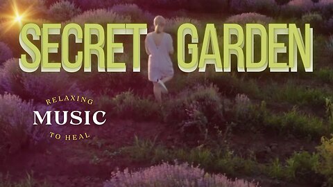 Secret Garden| Relaxing Music| Music to concentrate