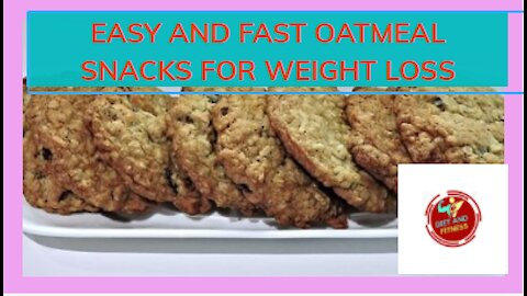 EASY AND FAST OATMEAL SNACKS FOR WEIGHT LOSS