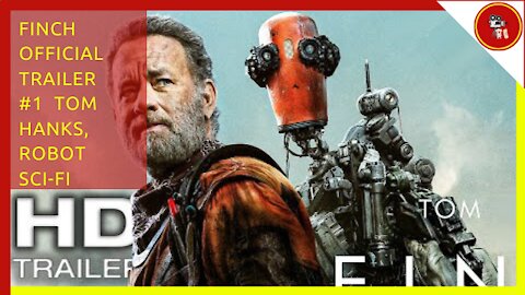 FINCH Official Trailer #1 (NEW 2021) Tom Hanks, Robot Sci-Fi Movie HD