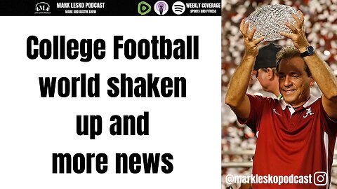 NICK SABAN RETIRES || MARK AND AUSTIN SHOW || MARK LESKO PODCAST