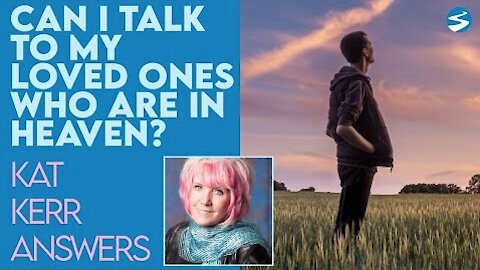 Kat Kerr: Can I Talk to My Loved Ones Who Are Up In Heaven? | Dec 2 2020