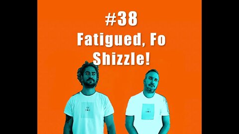 COOKIE & CREAM PODCAST episode 38, Fatigued Fo Shizzle!