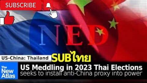 US Meddling in Thai Elections: Seek to Create a Hostile Anti-China Proxy!