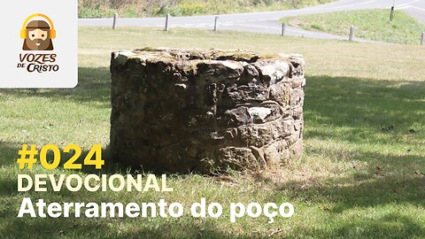 #024 - Devocional: Aterramento do poço