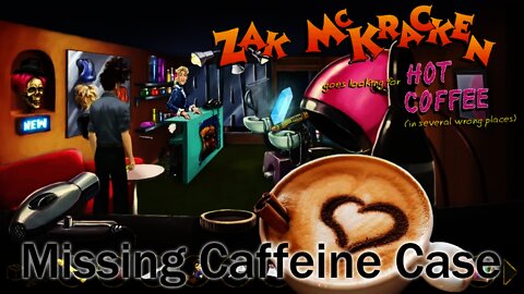 Zak McKracken goes looking for Hot Coffee - Missing Caffeine Case