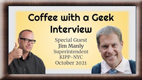 Coffee with a Geek Interview with Jim. Manly