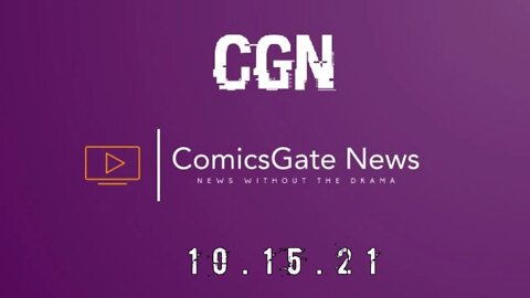 #ComicsGate News: News Without the Drama 10.15.21