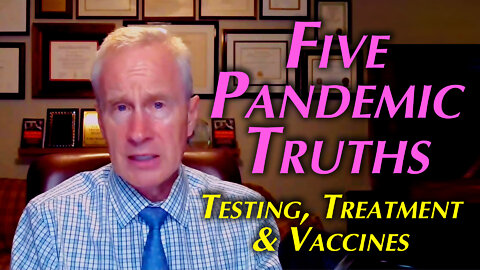 Dr Peter McCullough - Five Pandemic Truths