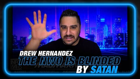 Drew Hernandez: The NWO is Blinded by Satan