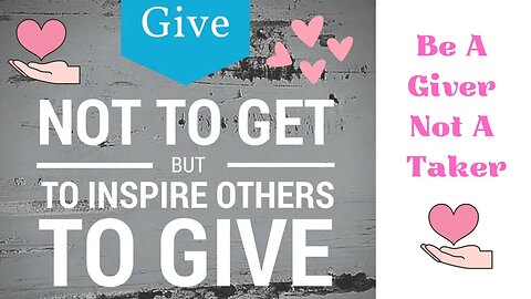 Be A Giver Not A Taker