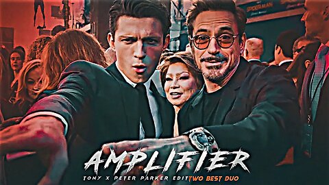 AMPLIFIER 🔥 - IRONMAN X PETER PARKER EDIT | TONY STARK EDIT |