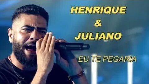 EU TE PEGARIA - HENRIQUE E JULIANO (SÓ ACAPELLA)