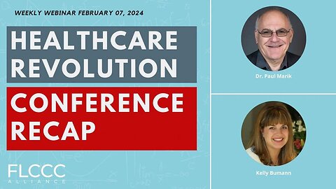 'Healthcare Revolution' Conference Recap: FLCCC Weekly Update (Feb. 7, 2024)